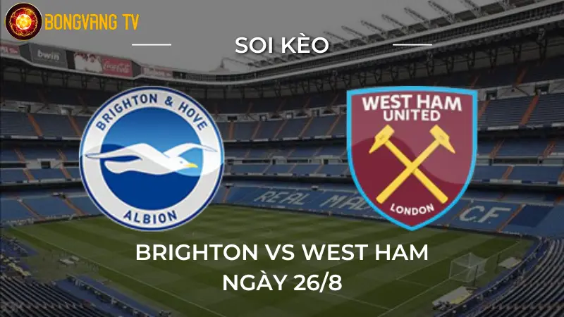 Soi kèo Brighton vs West Ham 26/08